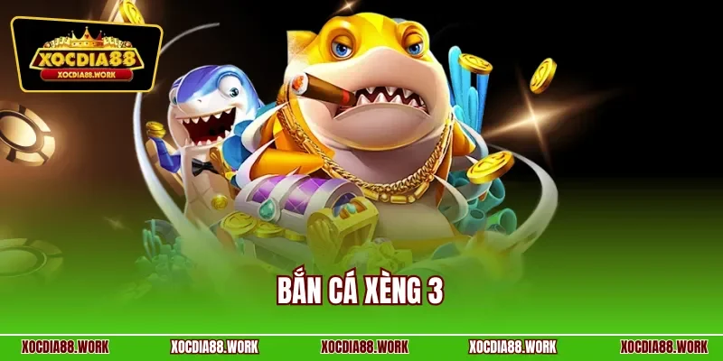 Bắn cá xèng 3