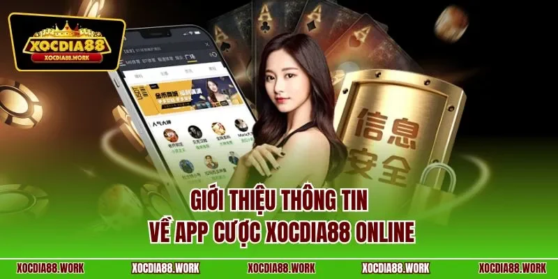 Giới thiệu thông tin về app cược XOCDIA88 online