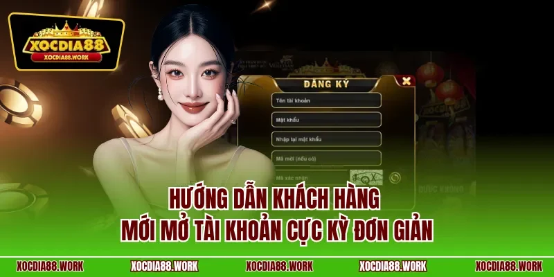 Hướng dẫn khách hàng mới mở tài khoản cực kỳ đơn giản