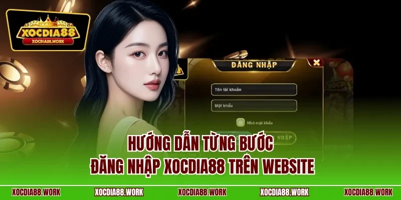 Hướng dẫn từng bước đăng nhập Xocdia88 trên website