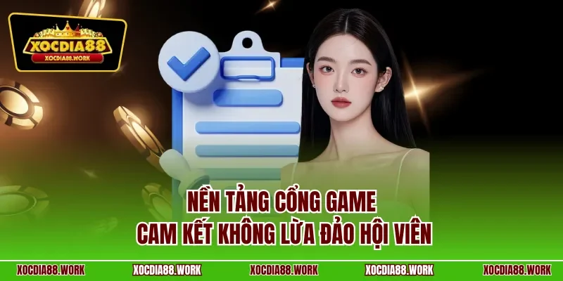 Nền tảng cổng game cam kết không lừa đảo hội viên