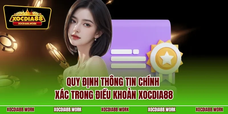 Quy định thông tin chính xác trong điều khoản Xocdia88